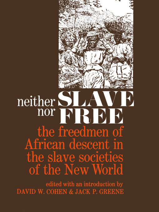 Title details for Neither Slave nor Free by David W. Cohen - Available